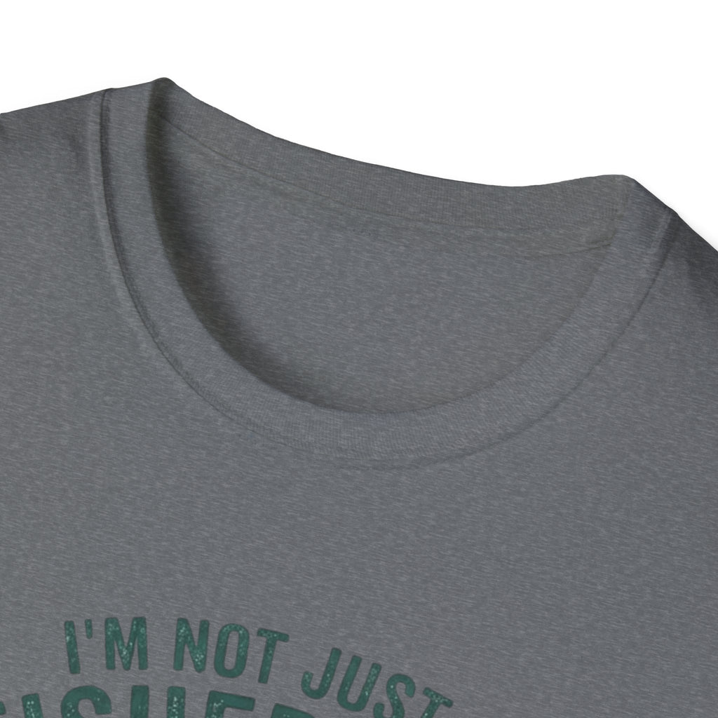 I’m Not Just A Fisherman I’m The Reason Bass Have Trust Issues T-Shirt